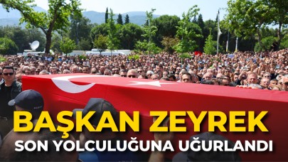 Başkan Zeyrek Son Yolculuğuna Uğurlandı