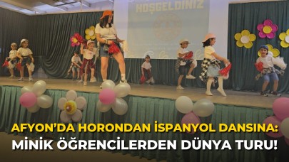 Afyon’da Horondan İspanyol Dansına: Minik Öğrencilerden Dünya Turu!