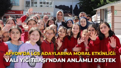 Afyon’da LGS Adaylarına Moral Etkinliği: Vali Yiğitbaşı’ndan Anlamlı Destek
