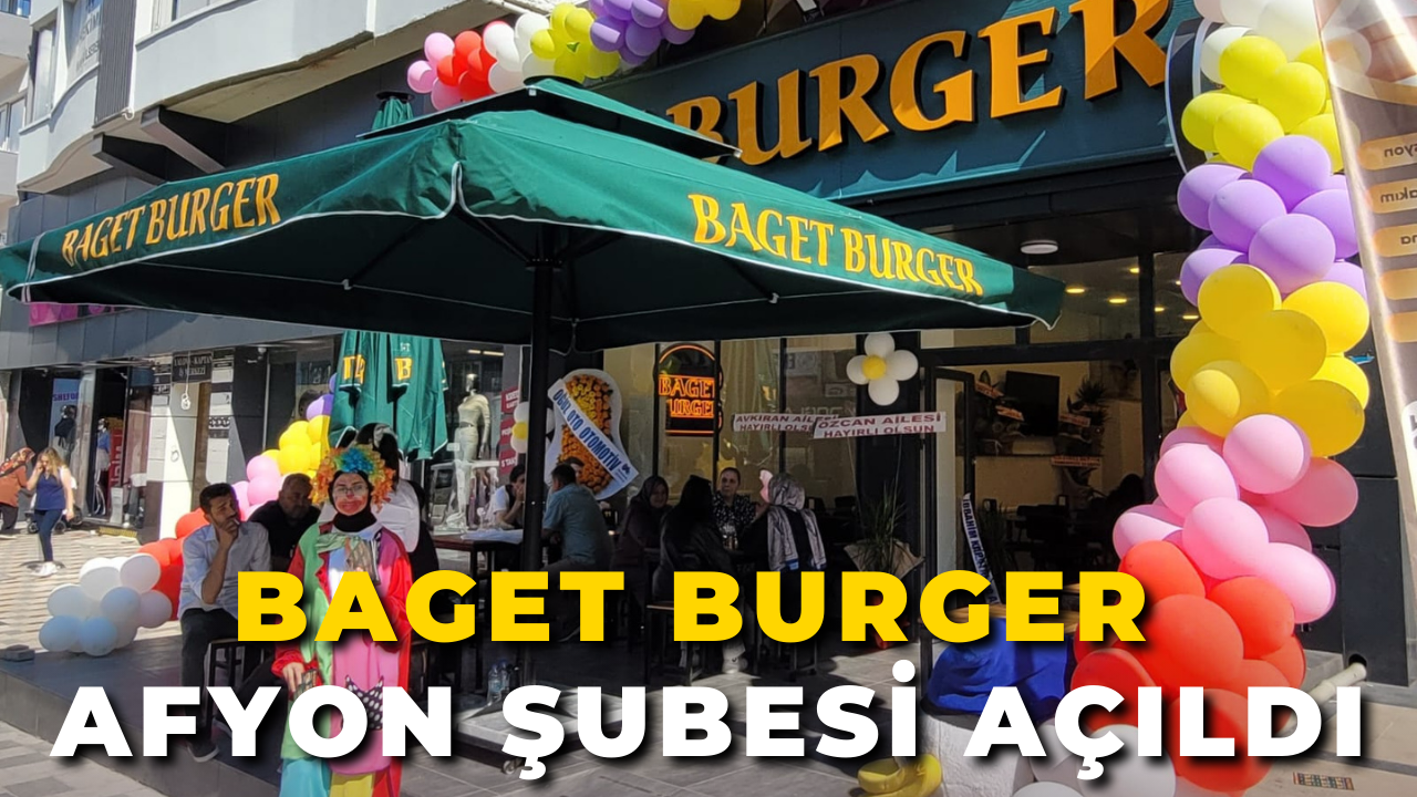Baget Burger Afyon Şubesi Açıldı