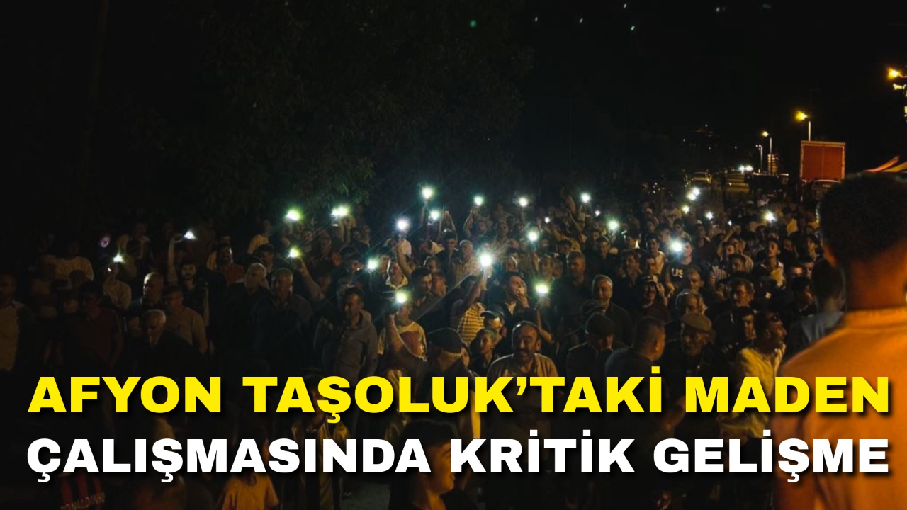 Afyon Taşoluk’taki Maden Çalışmasında Kritik Gelişme