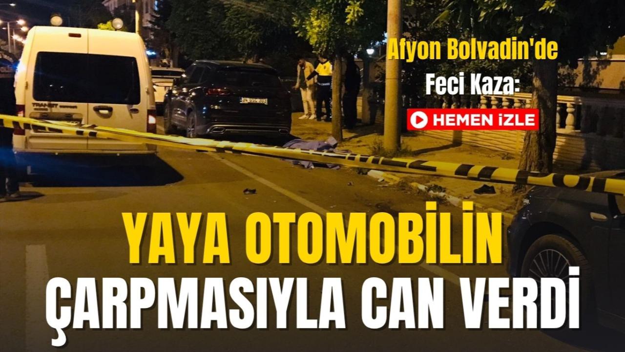 Afyon Bolvadin'de Feci Kaza: Yaya Otomobilin Çarpmasıyla Can Verdi