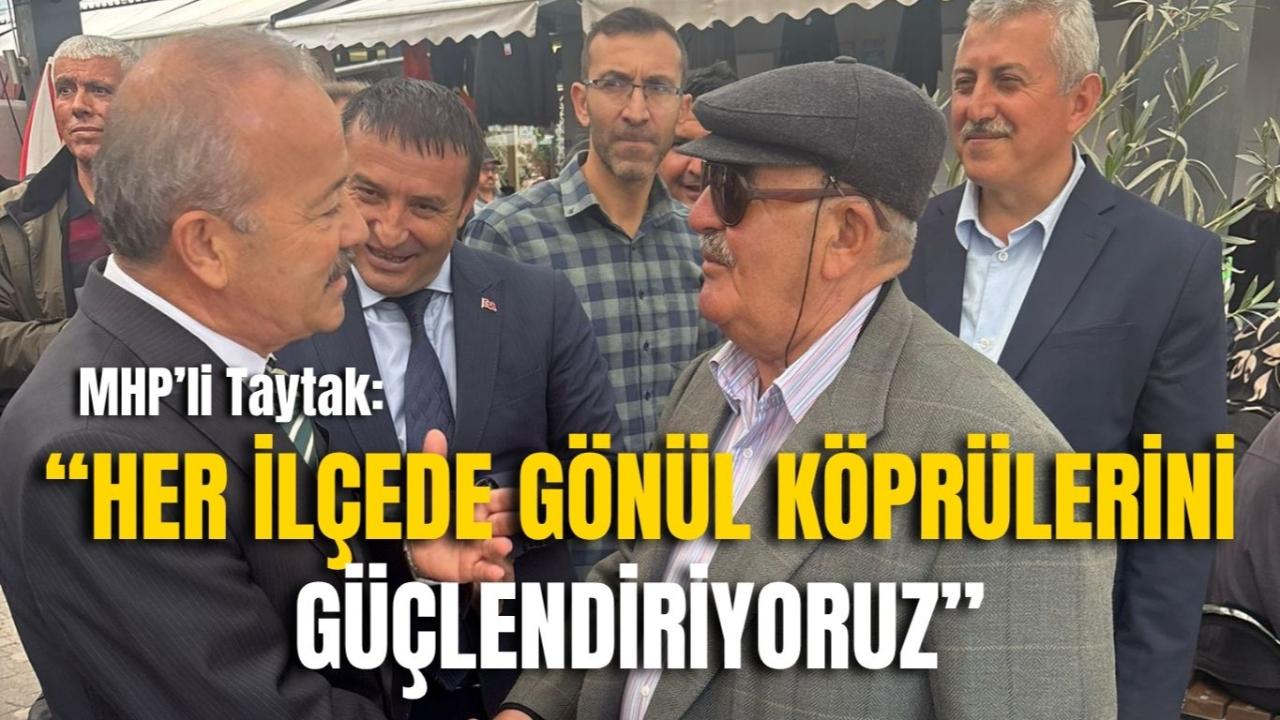 MHP’li Taytak: “Her İlçede Gönül Köprülerini Güçlendiriyoruz”