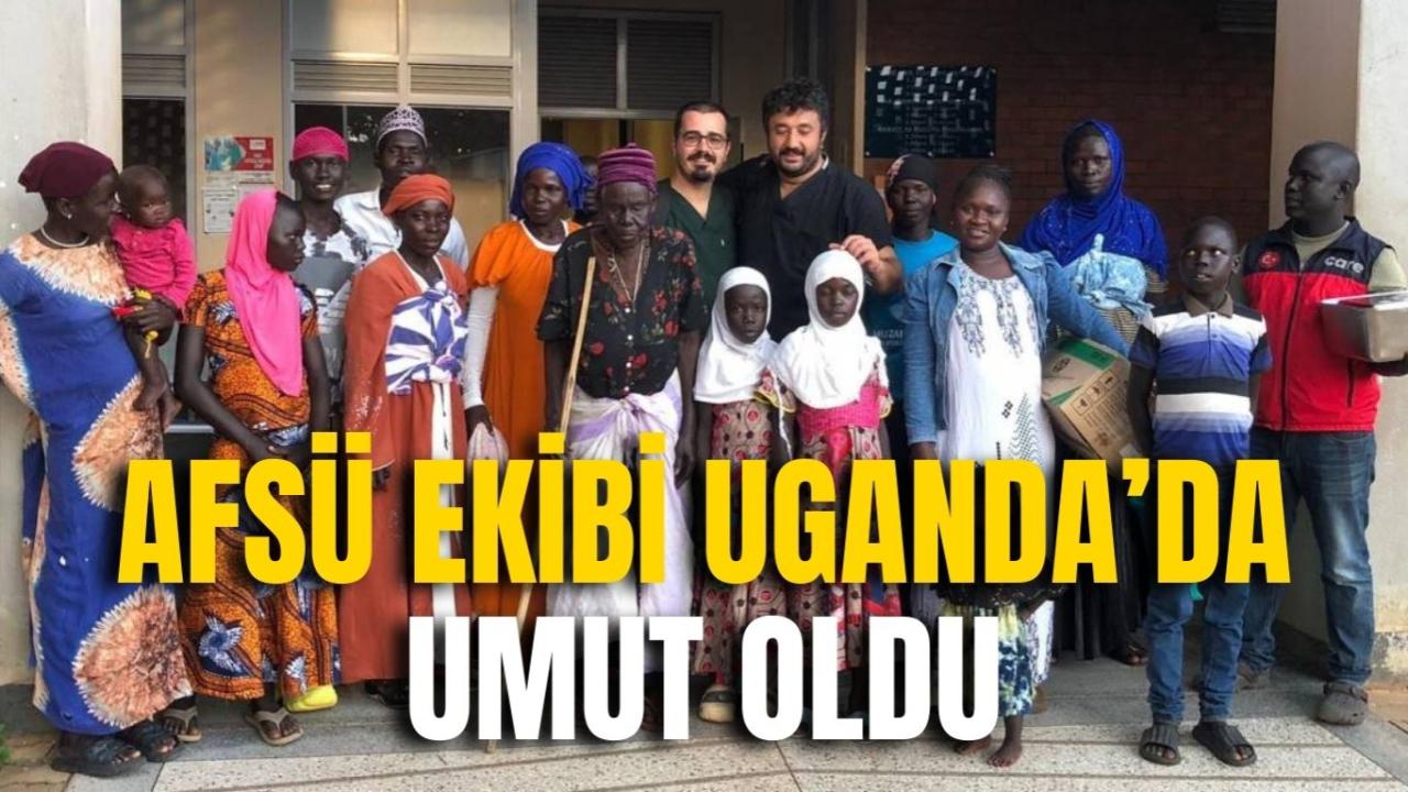 AFSÜ Ekibi Uganda’da Umut Oldu!