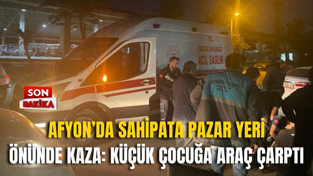 Afyon’da Pazar Yeri Önünde Kaza: Küçük Çocuğa Araç Çarptı