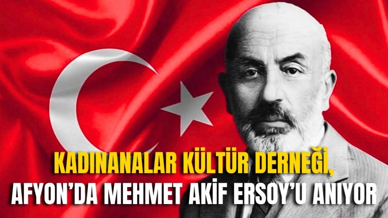 Kadınanalar Kültür Derneği, Afyon’da Mehmet Akif Ersoy’u Anıyor