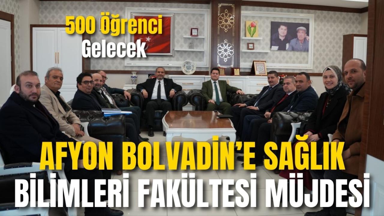 Afyon Bolvadin’e Sağlık Bilimleri Fakültesi Müjdesi: 500 Öğrenci Gelecek