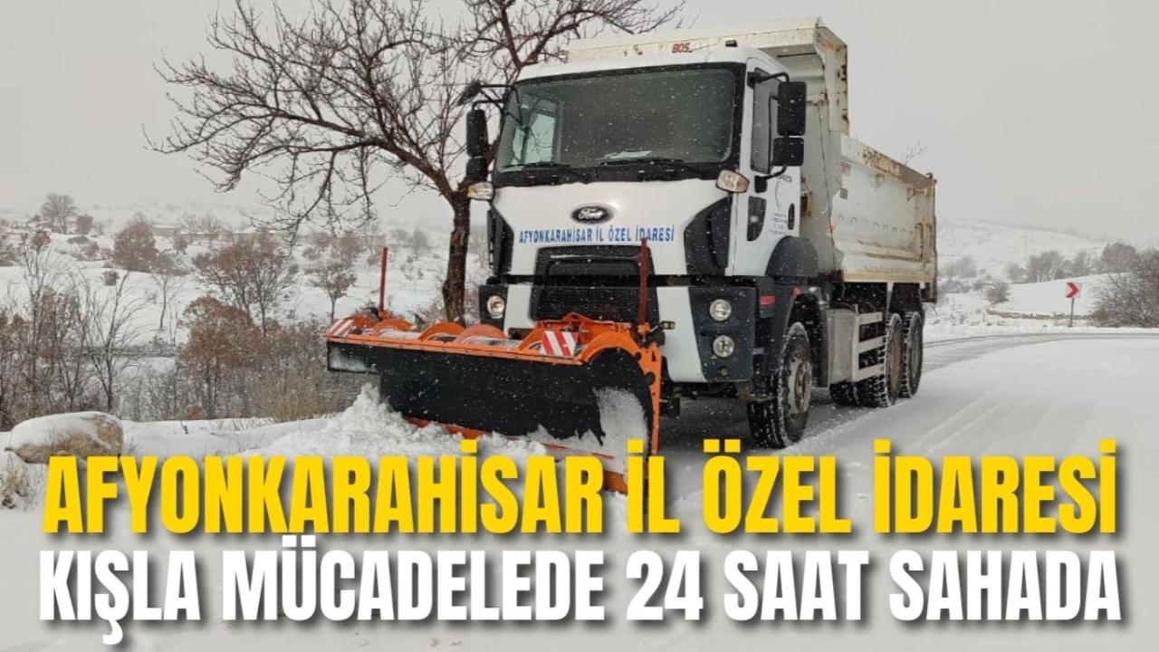 Afyonkarahisar İl Özel İdaresi Kışla Mücadelede 24 Saat Sahada