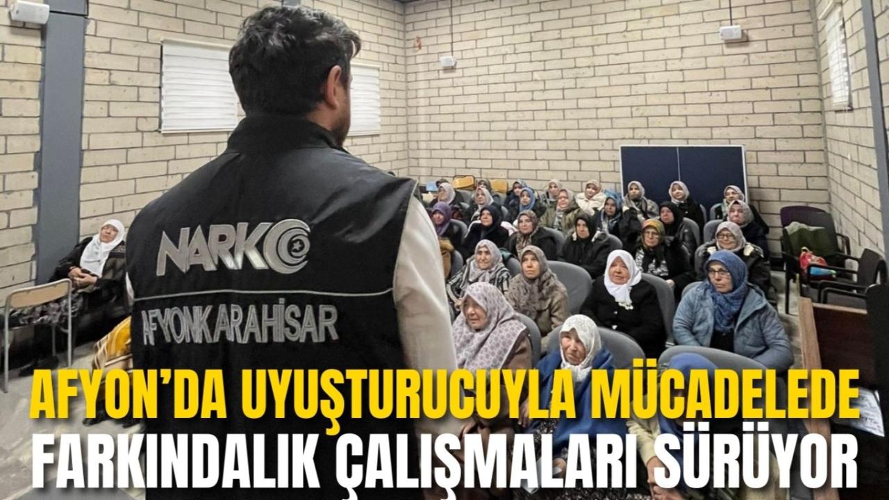 Afyonkarahisar’da Uyuşturucuyla Mücadelede Farkındalık Çalışmaları Sürüyor