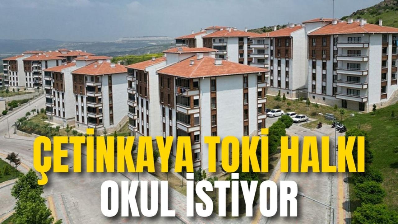 Çetinkaya TOKİ Halkı Okul İstiyor