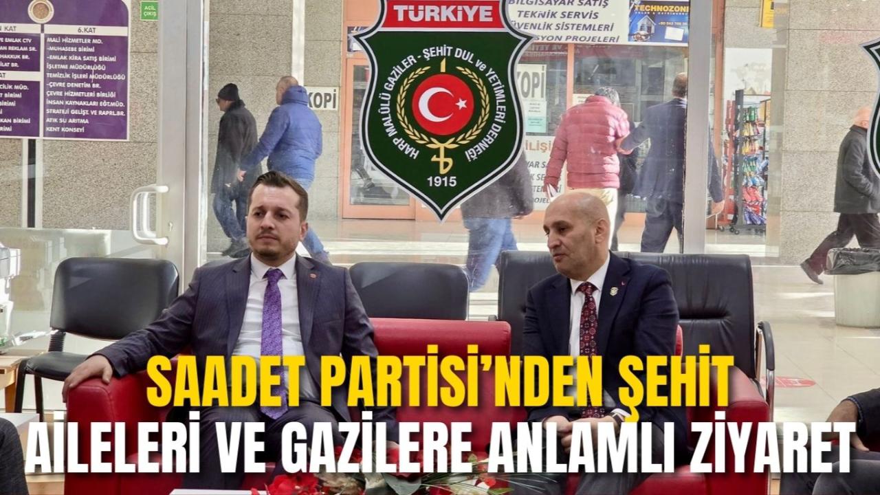 Saadet Partisi’nden Şehit Aileleri ve Gazilere Anlamlı Ziyaret