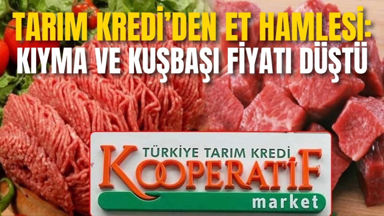 Tarım Kredi’den Et Hamlesi: Kıyma ve Kuşbaşı Fiyatı Düştü