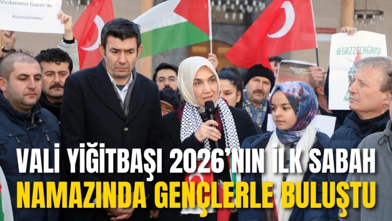 Vali Yiğitbaşı 2026’nın İlk Sabah Namazında Gençlerle Buluştu