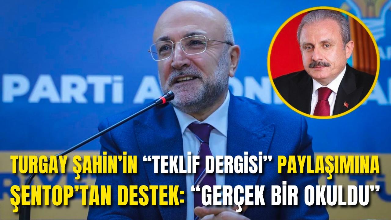 Ak Partili Şahin’in “Teklif Dergisi” Paylaşımına Şentop’tan Destek: “Gerçek Bir Okuldu”
