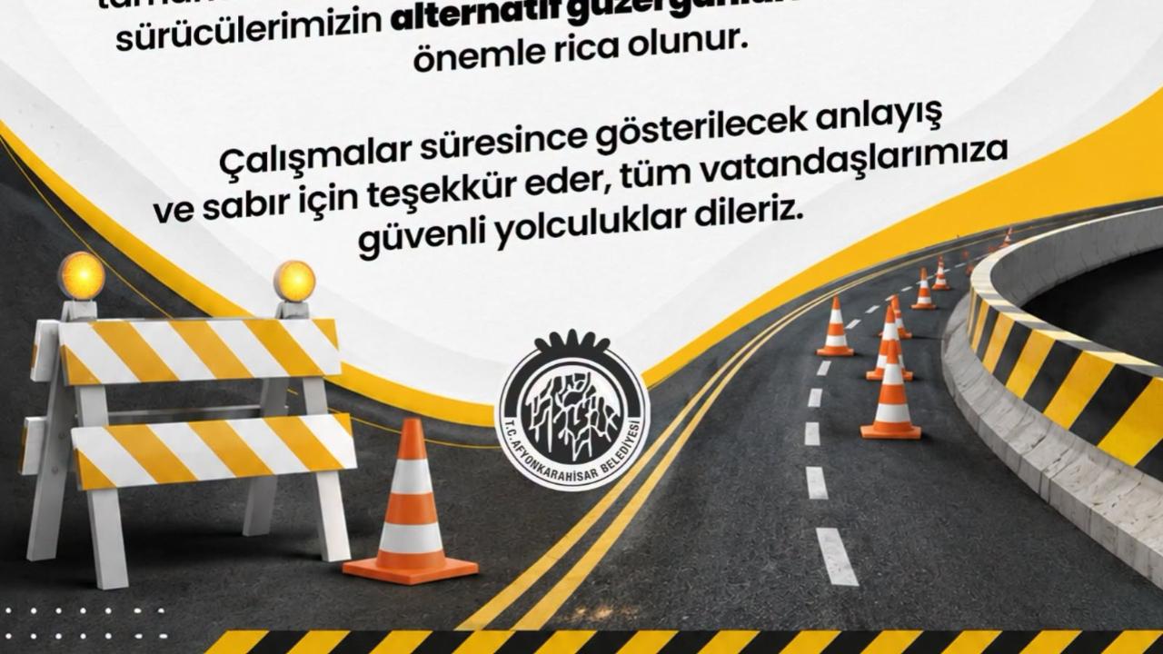 Bu Caddeyi Kullananlar Dikkat! Afyon'da 3 Gün Trafiğe Kapatılıyor